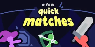A Few Quick Matches