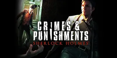 Sherlock Holmes: Crimes and Punishments