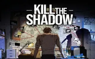 Kill The Shadow