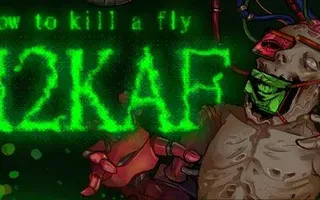how to kill a fly [ H2KAF ]