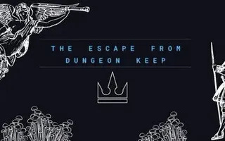 The Escape From Dungeon Keep