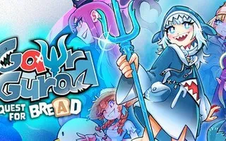 Gawr Gura: Quest for Bread