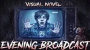 Visual Novel: EVENING BROADCAST