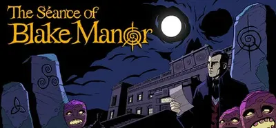 The Seance of Blake Manor