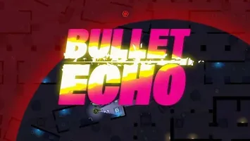 Bullet Echo