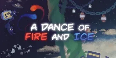 A Dance of Fire and Ice