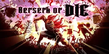 Berserk or Die
