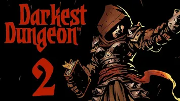 Darkest Dungeon: 2