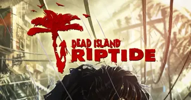 Dead Island Riptide