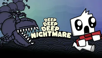 Deep Deep Deep Nightmare