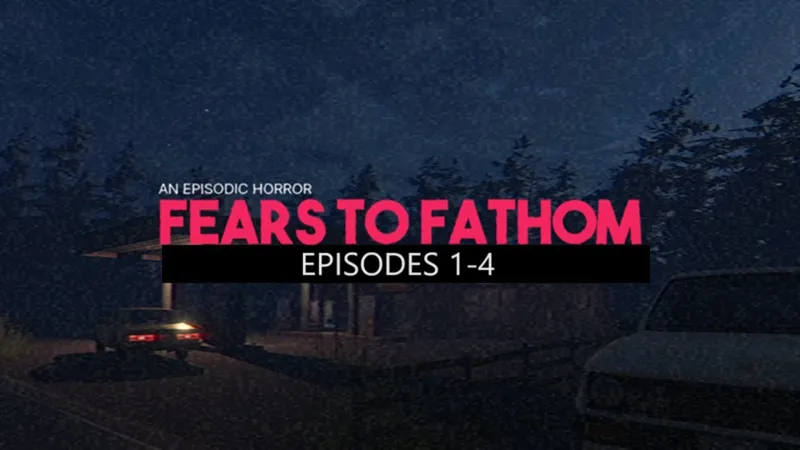 FEARS TO FATHOM (EPISODES 1-4)