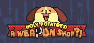 Holy Potatoes! A Weapon Shop?!