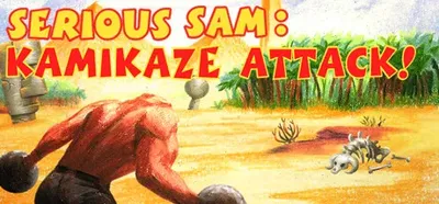 Serious Sam Kamikaze Attack!