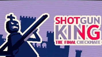 Shotgun King: The Final Checkmate