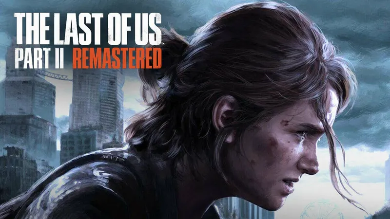 THE LAST OF US PART 2 (II) REMASTERED