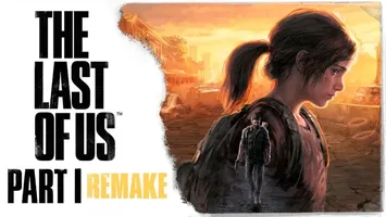 The Last of Us Part I Remake
