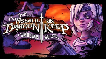 Tiny Tina's Assault on Dragon Keep: A Wonderlands One-shot Adventure