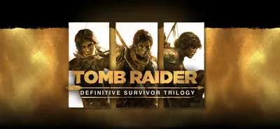 Tomb Raider: Definitive Survivor Trilogy