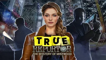 True Reporter: Mystery of Mistwood