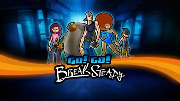 Go! Go! Break Steady