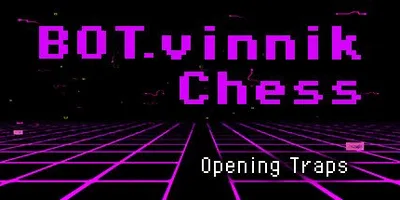 BOT.vinnik Chess: Opening Traps