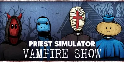 Priest Simulator: Vampire Show