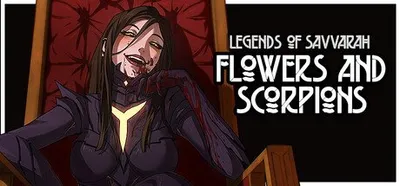 Legends of Savvarah: Flowers and Scorpions