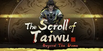 The Scroll of Taiwu : Beyond The Dome