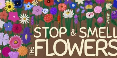 Stop and Smell the Flowers