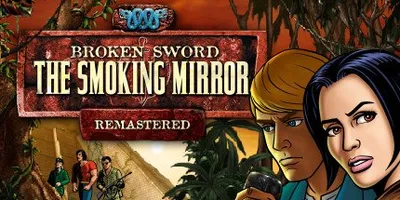 Broken Sword 2: The Smoking Mirror Remastered