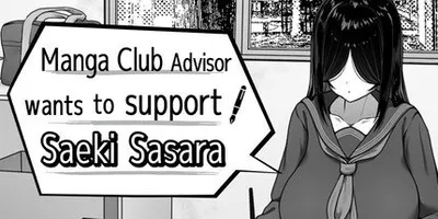 Manga Club Advisor wants to support Saeki Sasara