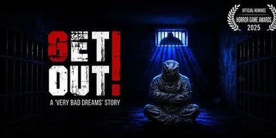 GET OUT! – A Very Bad Dreams Story