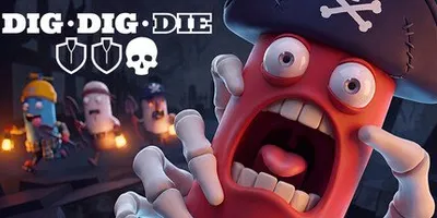 Dig, Dig, Die