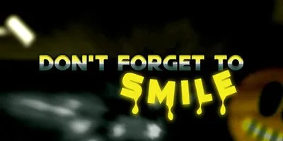 Don't Forget to Smile