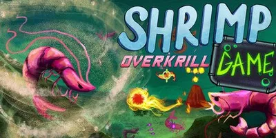SHRIMP GAME: OVERKRILL
