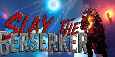 Slay The Berserker