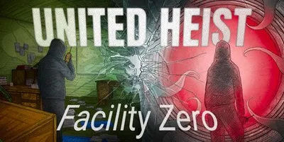 United Heist: Facility Zero