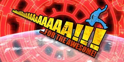 AaaaaAAaaaAAAaaAAAAaAAAAA!!! for the Awesome