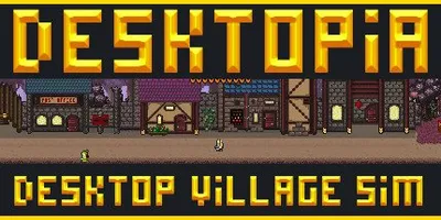 Desktopia: A Desktop Village Simulator