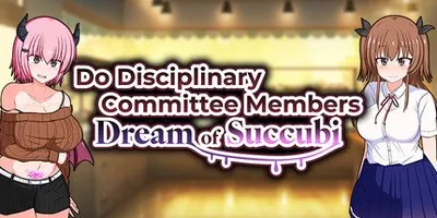 Do Disciplinary Committee Members Dream of Succubi?