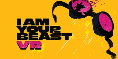 I AM YOUR BEAST VR